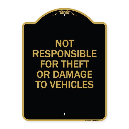 Signmission Not Responsible for Theft or Damage to Vehicles Sign, Black & Gold Alum Sign, 18" H, BG-1824-23540 A-DES-BG-1824-23540